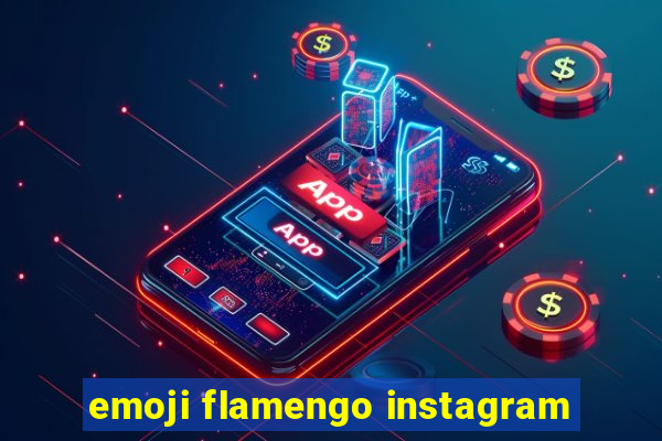 emoji flamengo instagram